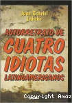 Autorretrato de cuatro idiotas latinoamericanos vignette